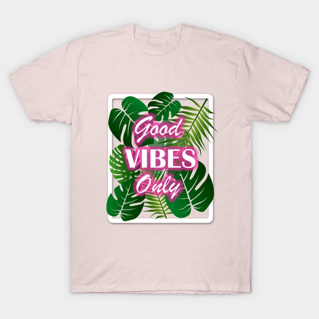 Good Vibes Only T-Shirt by Nirvanax Studio